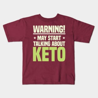 warning may start talking about keto Kids T-Shirt